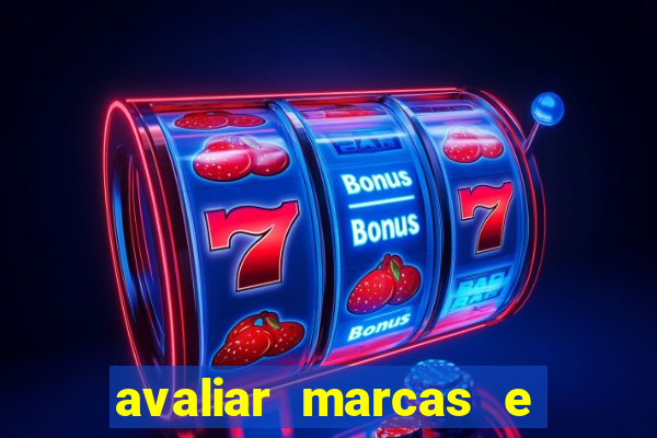 avaliar marcas e ganhar dinheiro